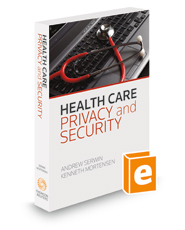 Health Care Privacy and Security, 2021-2022 ed.