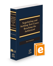 Negotiating and Settling Tort Cases: Reaching the Settlement, 2024 ed. (AAJ Press)