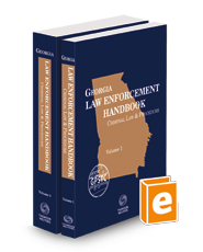 Georgia Law Enforcement Handbook: Criminal Law and Procedure, 2023-2024 ed.