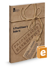 A Practitioner's Guide to Pre-packaged Bankruptcy: A Primer