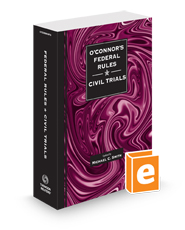 O'Connor's Federal Rules Civil Trials, 2024 ed.