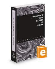 O'Connor's Texas Causes of Action, 2022 ed.
