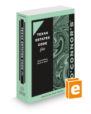 O'Connor's Texas Estates Code Plus, 2021-2022 ed.