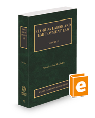 Florida Labor and Employment Law, 2024-2025 ed. (Vol. 25, Florida Practice Series)