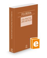 Florida Civil Practice Laws and Rules, 2022 ed.