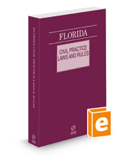 Florida Civil Practice Laws and Rules, 2023 ed.
