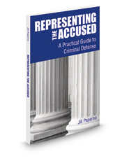 Representing the Accused: A Practical Guide to Criminal Defense