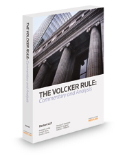 The Volcker Rule: Commentary and Analysis, 2014 ed.