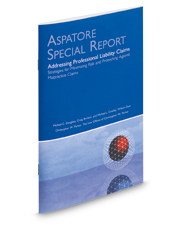 Addressing Professional Liability Claims (Aspatore Special Report)