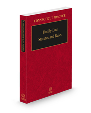 Family Law Statutes and Rules, 2024 ed. (Connecticut Practice Series)