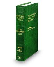Civil Discovery, 2d (Vol. 8, Wisconsin Practice Series)