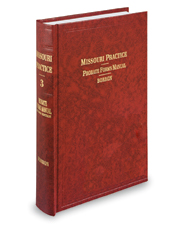 Probate Forms Manual, 2d (Vol. 3, Missouri Practice Series)