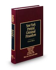 New York Pretrial Criminal Procedure, 2d (Vol. 7, New York Practice Series)
