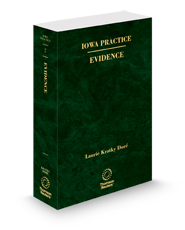 Evidence, 2024-2025 ed. (Vol. 7, Iowa Practice Series)