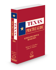 Alternative Dispute Resolution, 2024-2025 ed. (Texas Practice Guide)