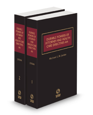 Durable Powers of Attorney and Health Care Directives, 4th, 2023-2024 ed.