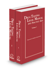 Drug Testing Legal Manual and Practice Aids, 2024-2 ed.