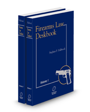 Firearms Law Deskbook, 2024-2025 ed.