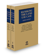 Handling the Land Use Case, 3d, 2021-2022 ed.: Land Use Law, Practice & Forms