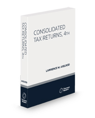 Consolidated Tax Returns, 4th, 2025 ed.