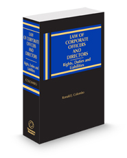 Law of Corporate Officers and Directors: Rights, Duties, and Liabilities, 2024-2025 ed.