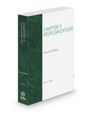 Chapter 11 Reorganizations, 2d, 2024 ed.