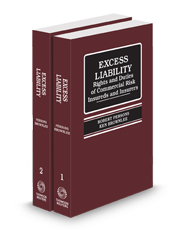 Excess Liability: Rights and Duties of Commercial Risk Insureds and Insurers, 4th, 2025 ed.