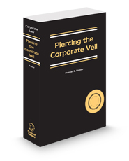 Piercing the Corporate Veil, 2024-2025 ed.