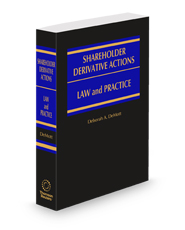 Shareholder Derivative Actions: Law and Practice, 2024-2025 ed.