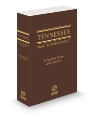 Tennessee Litigation Forms and Analysis, 2023-2024 ed.