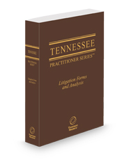 Tennessee Litigation Forms and Analysis, 2024-2025 ed.