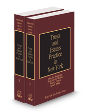 Trusts and Estates Practice in New York, 2024-2025 ed. (Vols. D-E, New York Practice Series)