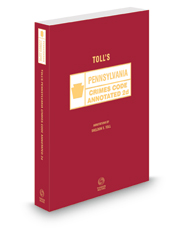 Toll's Pennsylvania Crimes Code Annotated, 2d, 2021 ed.