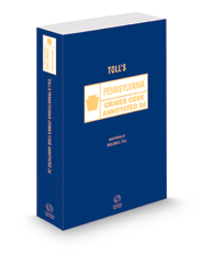 Toll's Pennsylvania Crimes Code Annotated 2d, 2022 ed.