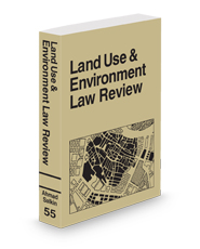 Land Use and Environment Law Review, 2024-2025 ed.