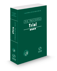 California Judges Benchbook: Civil Proceedings—Trial, 2021 ed.