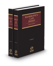 Bankruptcy Law Digest, 3d, 2023-2 ed.