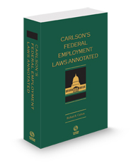 Carlson's Federal Employment Laws Annotated, 2024 ed.