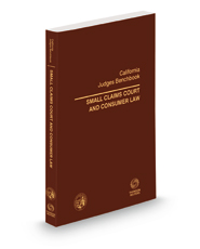 California Judges Benchbook: Small Claims Court and Consumer Law, 2021 ed.