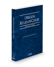 Oregon Rules of Court - State, 2025 ed. (Vol. I, Oregon Court Rules)