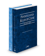 Pennsylvania Rules of Court - State and Federal, 2025 ed. (Vols. I & II, Pennsylvania Court Rules)