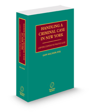 Handling A Criminal Case in New York, 2024-2025 ed.