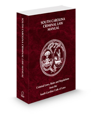 South Carolina Criminal Law Manual, 2025 ed.