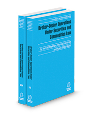 Broker-Dealer Operations Under Securities and Commodities Law, 2d, 2024-2025 ed. (Vols. 23 and 23A, Securities Law Series)