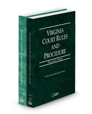 Virginia Court Rules and Procedure - State and Federal, 2025 ed. (Vols. I & II, Virginia Court Rules)