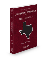 Courtroom Handbook on Texas Evidence, 2025 ed. (Vol. 2A, Texas Practice Series)