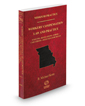 Workers' Compensation Law and Practice: Statutes, Regulations, Forms, Case Update, and Selected Court Rules, 2021-2022 ed. (Vol. 29A, Missouri Practice Series)