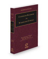 Courtroom Handbook on Washington Evidence, 2024-2025 ed. (Vol. 5D, Washington Practice Series)