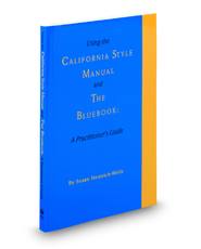 Using the California Style Manual and The Bluebook: A Practitioner's Guide