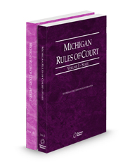 Michigan Rules of Court - State and Federal, 2025 ed. (Vols. I & II, Michigan Court Rules)